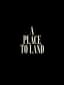 A Place To Land