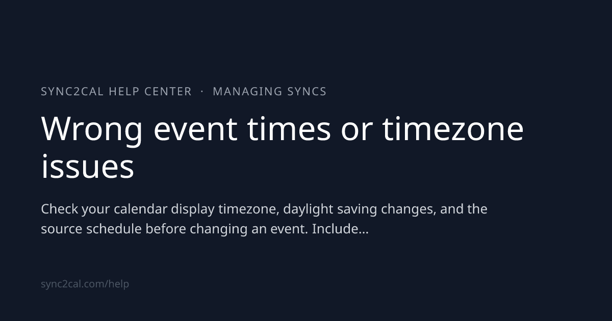 Wrong event times or timezone issues | Sync2Cal Help